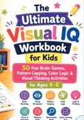The Ultimate Visual IQ Workbook for Kids