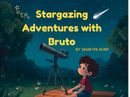 Stargazing Adventures with Bruto