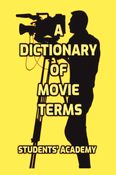 A Dictionary of Movie Terms