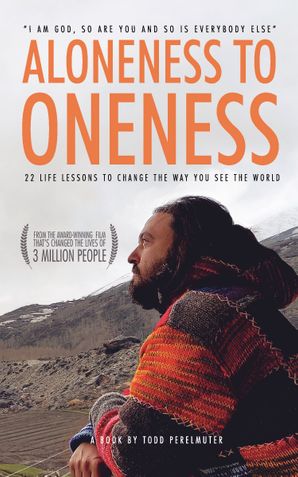Aloneness  to Oneness :22 Life Lessons to Change the Way You See the World
