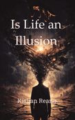 Is Life an Illusion