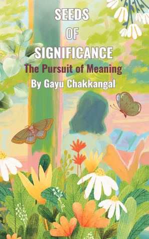 Seeds of Significance: The Pursuit of Meaning