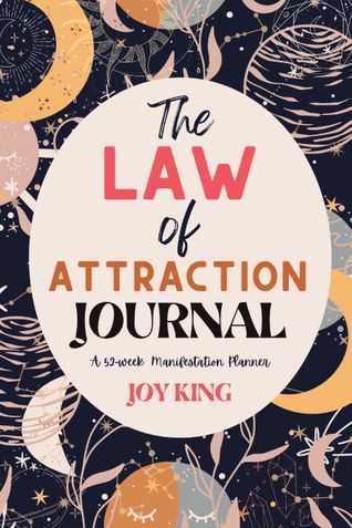 The Law of Attraction Journal: A 52-Week LOA Manifestation Planner for More Productivity and Happiness