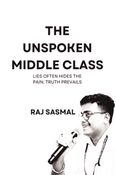 THE UNSPOKEN MIDDLE CLASS