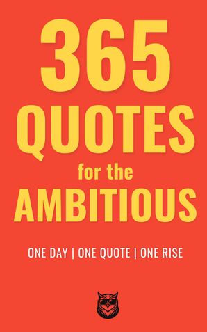 365 QUOTES FOR THE AMBITIOUS
