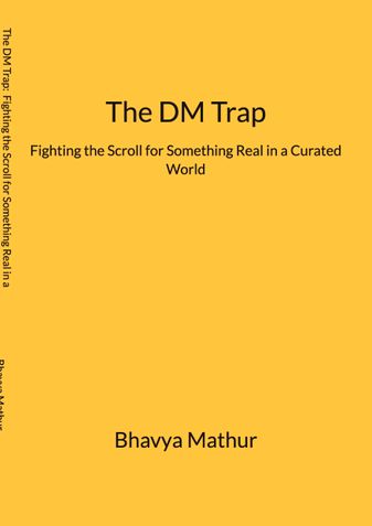 The DM Trap: : Fighting the Scroll for Something Real in a Curated World