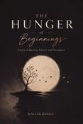 The Hunger of Beginnings