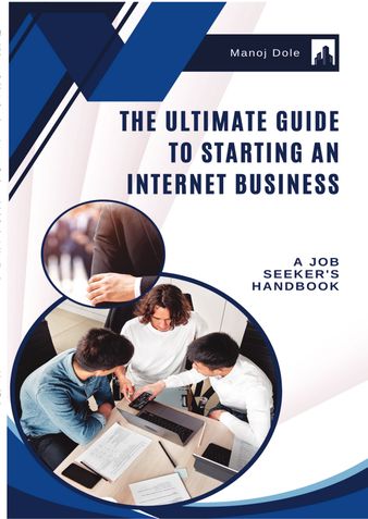 The Ultimate Guide to Starting an Internet Business A Job Seeker's Handbook