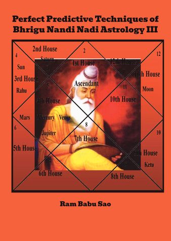 Perfect Predictive Techniques of Bhrigu Nandi Nadi Astrology III