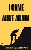 I came Alive Again