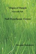 Origin of Bangla Sixteenth Part Null Hypothesis: Fiction