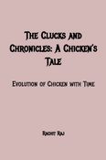 The Clucks and Chronicles: A Chicken’s Tale