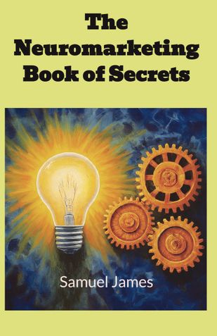 The Neuromarketing Book of Secrets