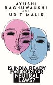 Is India ready for gender neutral laws?