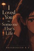 I LOVED YOU IN SOMEONE ELSE'S LIFE