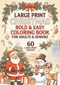 LARGE PRINT CHRISTMAS BOLD & EASY COLORING BOOK FOR ADULTS & SENIORS
