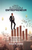 How To Become A   SUCCESSFUL ENTREPRENEUR