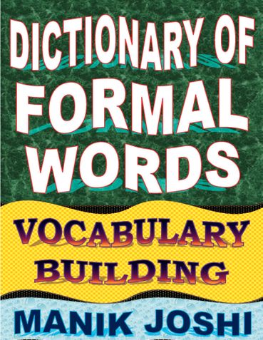 Dictionary of Formal Words: Vocabulary Building