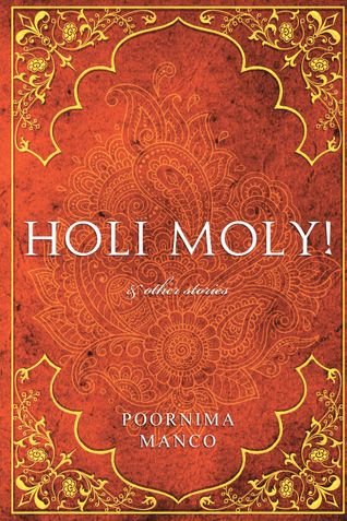 Holi Moly! & other stories
