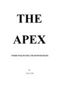 THE APEX - WHERE WEALTH ENDS, THE MONSTER BEGINS.