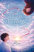 what was between us?