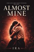 ALMOST MINE - When Love Feels Real but isn't Enough