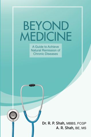 BEYOND MEDICINE: A Guide To Achieve Natural Remission of Chronic Diseases