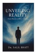 Unveiling Reality: From illusion to inner clarity