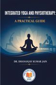 INTEGRATED YOGA AND PHYSIOTHERAPY:  A PRACTICAL GUIDE