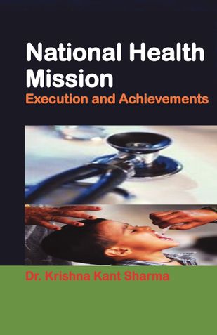National Health Mission: Execution and Achievements