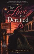 The Love That Derailed Us