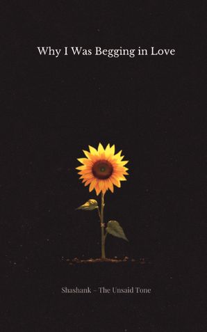 Why I Was Begging In LOVE