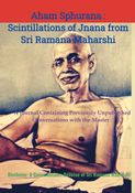 Aham Sphurana : Scintillations of Jnana from Sri Ramana Maharshi: A Journal Containing Previously Unpublished Conversations with the Master [Paperback Version]