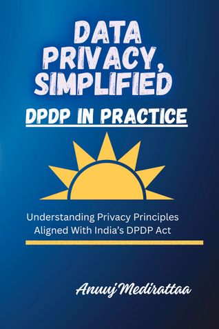 Data Privacy Simplified: DPDP In Practice