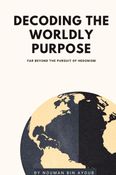 Decoding The Worldly Purpose