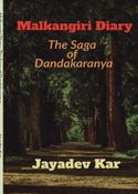 Malkangiri Diary : The Saga of Dandakaranya