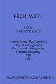 FRCR PART 1 MCQs  Radiophysics Conventional Radiography   Computed Tomography                Digital Radiography                Gamma imaging         MRI