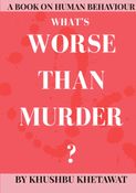What's Worse Than Murder?