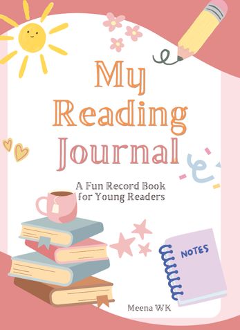 My Reading Journal :  A Fun Book Record For Young Readers