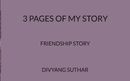 3 PAGES OF MY STORY