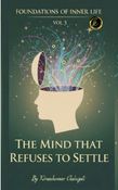 The Mind That Refuses to Settle