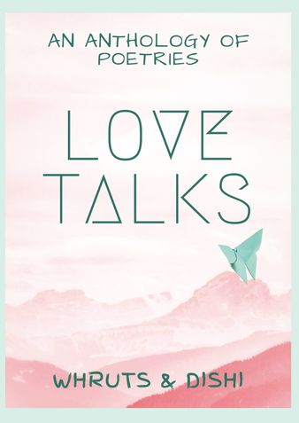 Love Talks: An Anthology of Poems and Short Story