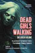 Dead Girls Walking: The Green Volume