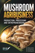 Mushroom Agribusiness: Production, Processing And Entrepreneurship