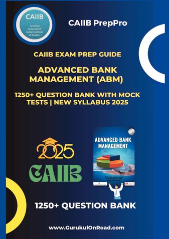 CAIIB Exam Prep Guide: ADVANCED BANK MANAGEMENT (ABM) | 1250+ Question Bank with Mock Tests | New Syllabus