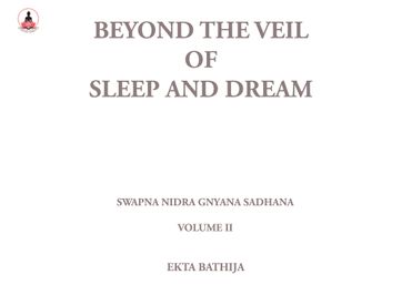 Beyond the Veil of Sleep and Dream