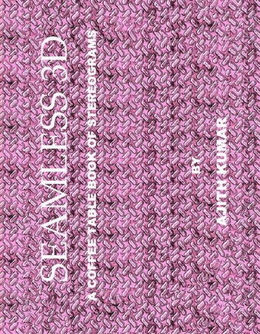 Seamless 3D : A Coffee Table Book of Stereograms