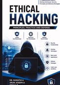 Ethical Hacking: Principles, Practice and Defense