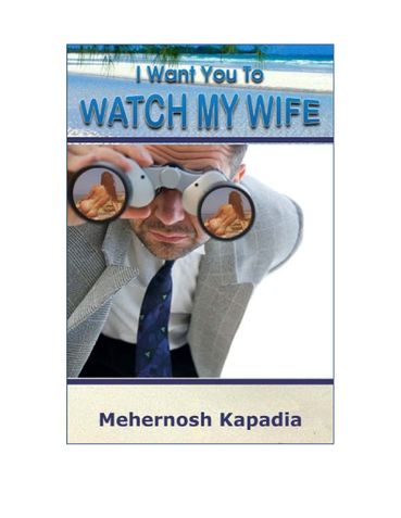 I WANT YOU TO WATCH MY WIFE