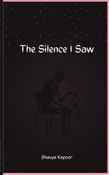 The Silence I Saw
